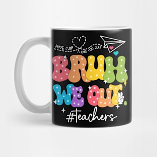 Bruh We Out Teachers Mug